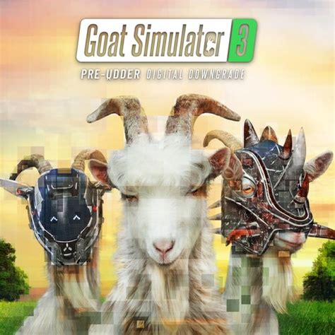 Goat Simulator 3 Pre Order Digital Downgrade Edition Deku Deals