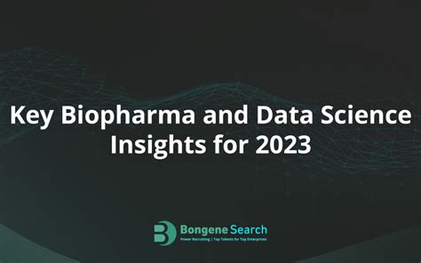 Key Biopharma And Data Science Insights For 2023 Bongene Search