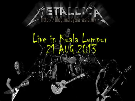 Submitted 1 month ago by samforrestonyoutube. Metallica Live in Kuala Lumpur - Malaysia Asia Travel Blog