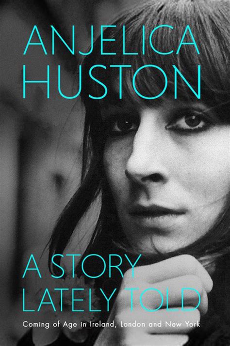 Anjelica Huston Launches New Autobiography A Story Lately Told Books Entertainment