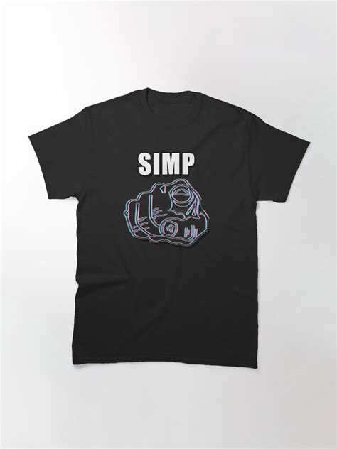 Youre A Simp Classic T Shirt For Sale By Panckpaladin Redbubble