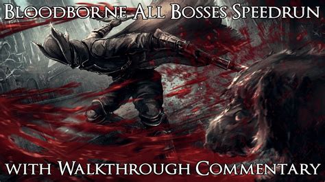 Check spelling or type a new query. Bloodborne All Bosses Speedrun in 1:45:01 IGT with ...