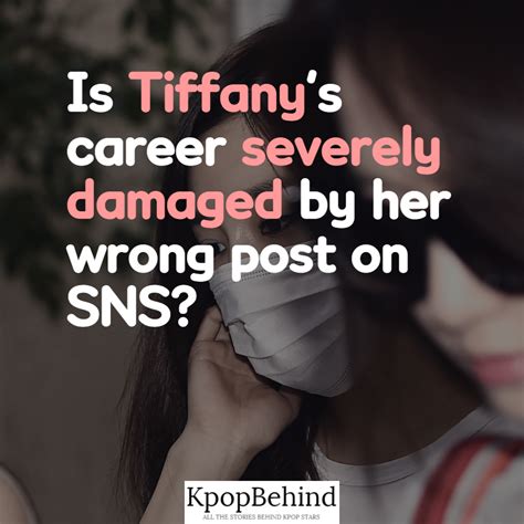 Is Girls Generation Tiffany S Career Severely Damaged By Her Wrong Post On Sns