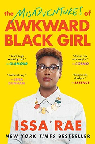 The Misadventures Of Awkward Black Girl Rae Issa 9781476749075
