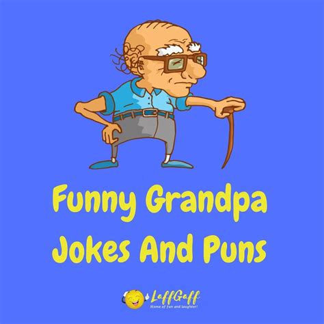 34 Hilarious Grandpa Jokes Laffgaff Home Of Laughter