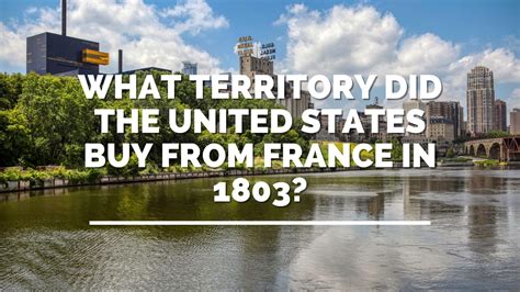 What Territory Did The United States Buy From France In 1803