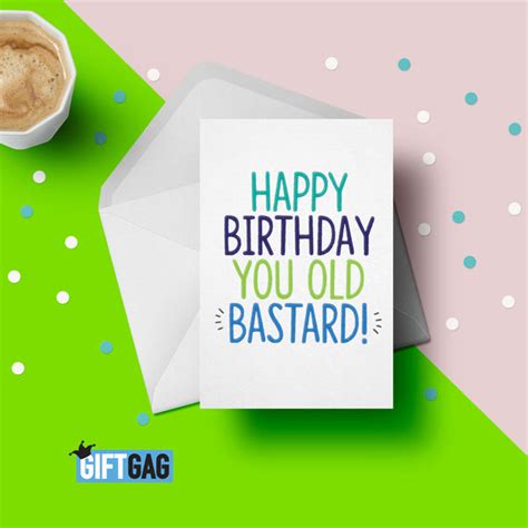 Happy Birthday You Old Bastard Birthday Card Funny Card For Her Or Hi