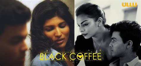 Check spelling or type a new query. Black Coffee Ullu Web Series (2020): Full Episode Watch ...