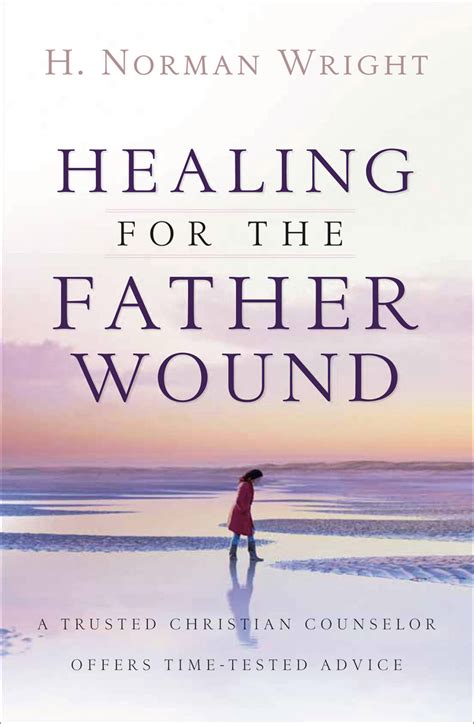 Healing For The Father Wound Baker Publishing Group
