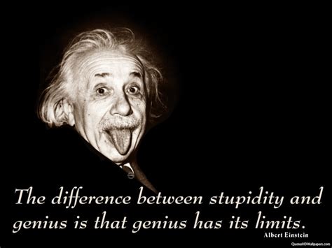 And i'm not sure about the universe. this is the most beautiful or maybe the most famous albert einstein quote. Quotes From Albert Einstein - We Need Fun