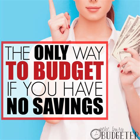 The Only Way To Budget If You Have No Savings Hint It S Free Budgeting Budgeting Money