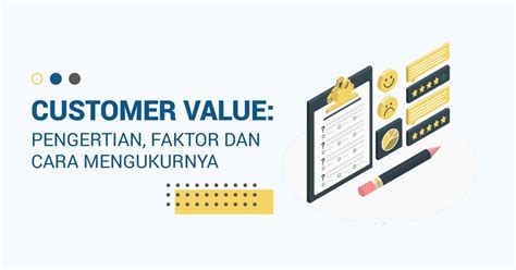 Customer Value Pengertian Faktor Dan Cara Mengukurnya Digitumo
