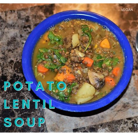 Potato Lentil Soup Recipe Vegan Recipe