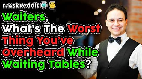 Waiters Whats The Worst Thing Youve Overheard While Waiting Tables
