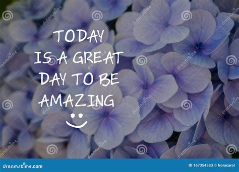 Inspirational Quotes Today Is A Great Day To Be Amazing Stock Image