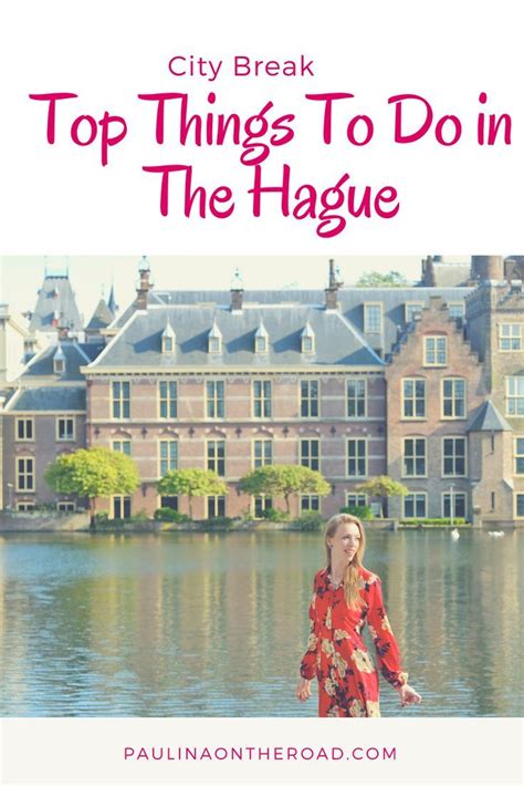 what to do in the hague netherlands a selection of best things to do during your city break