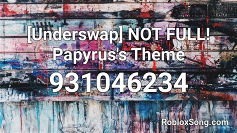 Remember to share this page with your friends. Underswap NOT FULL! Papyrus's Theme Roblox ID - Roblox music codes