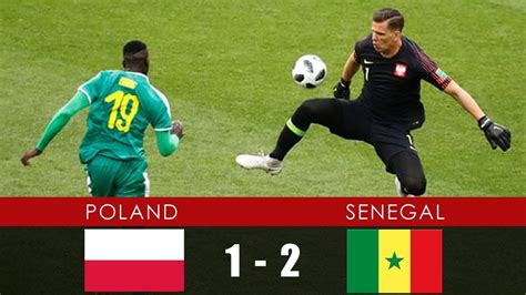 poland vs senegal 1 2 all goals and extended highlights 19th june 2018 youtube