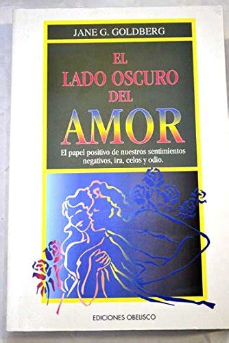 El Lado Oscuro Del Amor Spanish Edition Goldberg Jane G Abebooks