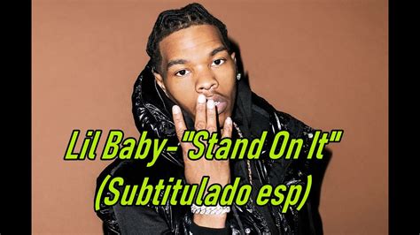 Lil Baby Stand On It Subtitulado Esp Lilbaby Youtube