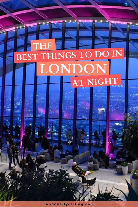The Best Things To Do In London At Night London City Calling Things