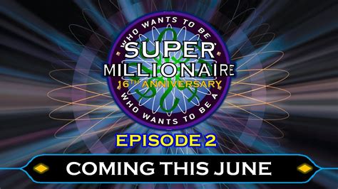 Who Wants To Be A Super Millionaire 16th Anniversary Episode 2