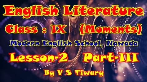 Class Ix English Moments Lesson 2 The Adventures Of Toto Part Iii Youtube