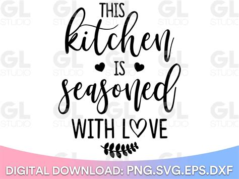 This Kitchen Is Seasoned With Love Svg Kitchen Svg Png Etsy