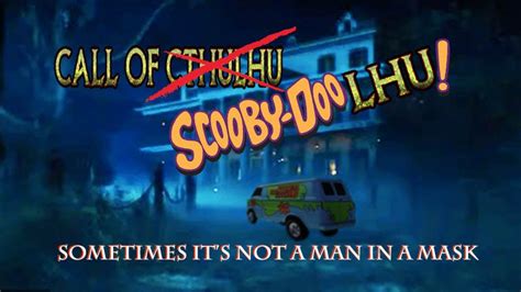 Play Call Of Cthulhu Online Scooby Doo Cthulhu An Introduction To