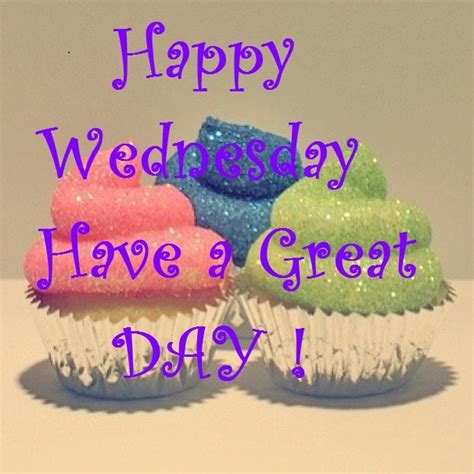 Happy Wednesday Enjoy Your Day Happy Wednesday Pinterest