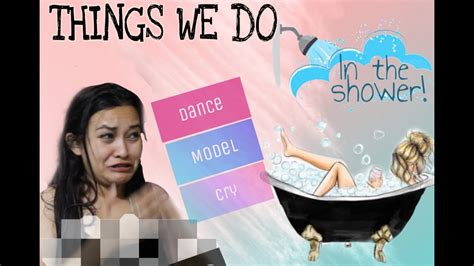 Things We All Do In The Showertanuja Rai Youtube