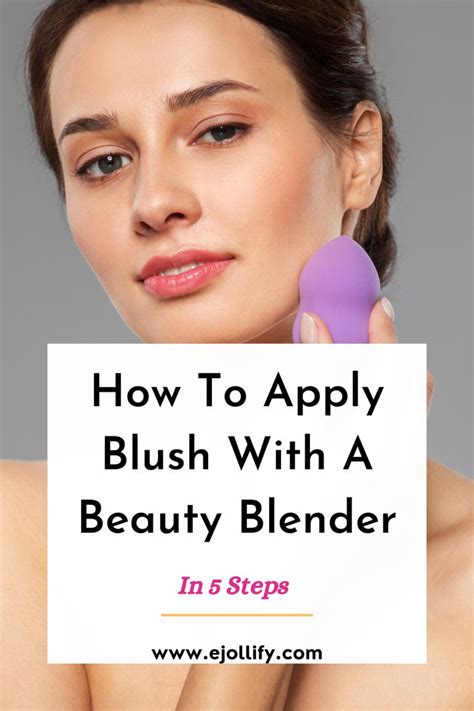 Applying Blush With Sponge In Steps How To Use Beauty Blender To