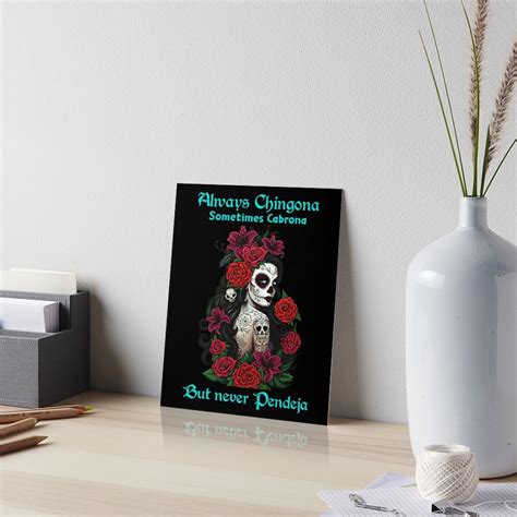 Always Chingona Sometimes Cabrona But Never Pendeja Tattoo Skull Art Board Print For Sale By