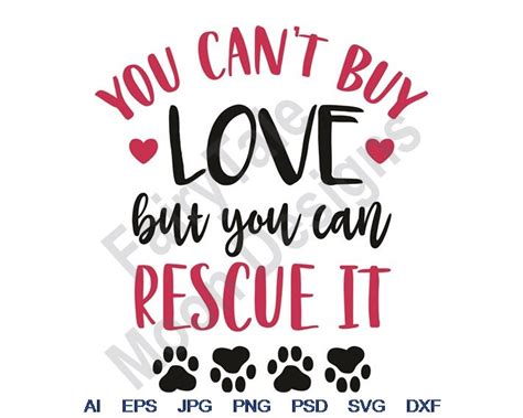 You Cant Buy Love But You Can Rescue It Svg Dxf Eps Etsy