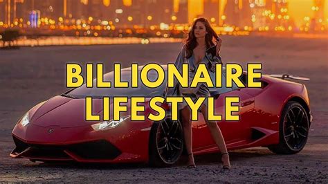 Billionaire Lifestyle Life Of Billionaires And Rich Lifestyle