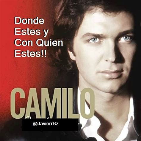 Donde Estes Y Con Quien Estes Song Lyrics And Music By Camilo Sesto