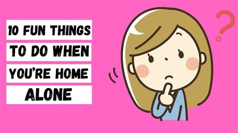 10 Fun Things To Do When Youre Home Alone Youtube