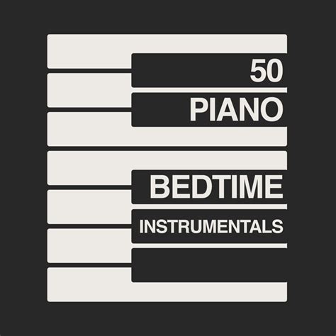 50 Piano Bedtime Instrumentals Album By Bedtime Instrumental Piano Music Academy Spotify