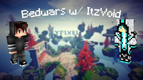 Playing Bedwars W Itzvoid Hypixel Bedwars Youtube