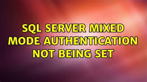 SQL Server Mixed Mode Authentication Not Being Set YouTube