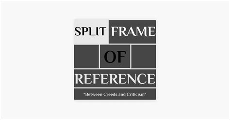 ‎the Split Frame Of Reference Podcast On Apple Podcasts