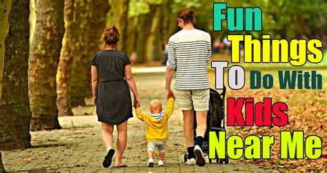 Fun Things To Do With Kids Near Me | Kids Activities