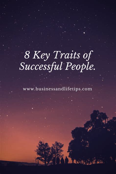 8 Key Traits Of Successful People Business And Life Tips