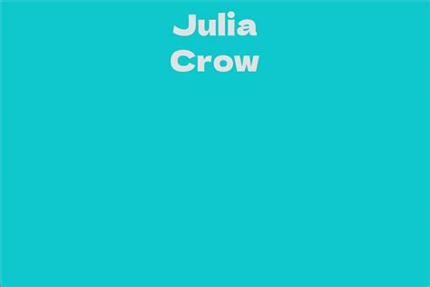 julia crow facts bio career net worth aidwiki