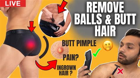 HOW TO SHAVE YOUR BALLS BUTT HAIR Butt Acne Pubes Below The Belt