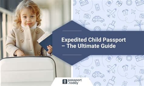 Expedited Child Passport - The Ultimate Guide