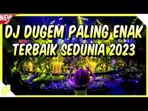 Dj Dugem Paling Enak Terbaik Sedunia Dj Breakbeat Melody Full