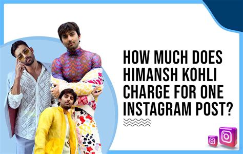 How Much Did Himansh Kohli Charge To Post On Instagram