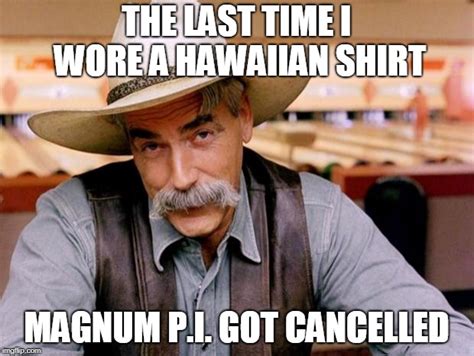 Sam Elliott Hawaiian Shirt Imgflip