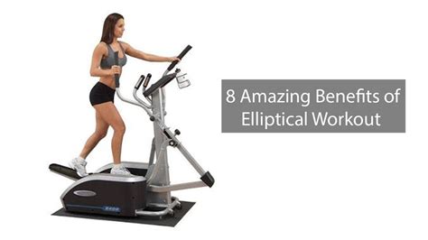 Amazing Benefits Of Elliptical Workout Elliptical Workout Ellipticals Elliptical Benefits